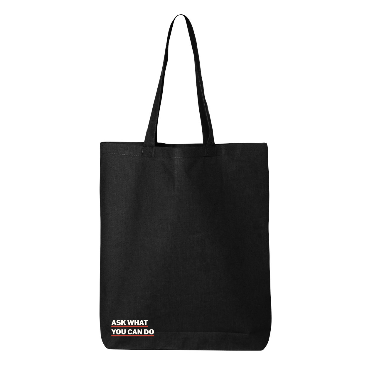 Ask What You Can Do Tote Bag